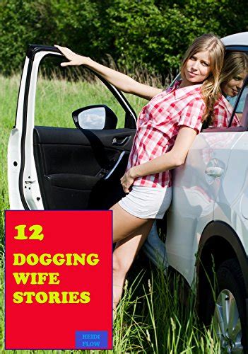 dogging wife pics|Dogging .